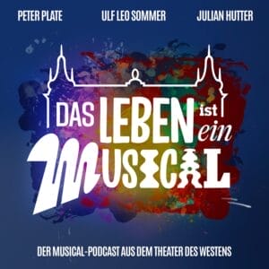 Peter Plate & Ulf Leo Sommer: Neuer Podcast "Das Leben ist ein Musical" gestartet &raquo; Das Leben ist ein Musical